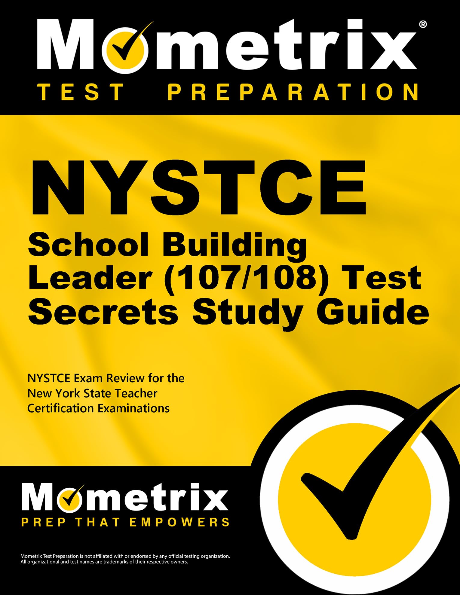 NYSTCE School Building Leader (107/108) Test Secrets Study Guide: NYSTCE Exam Review for the New York State Teacher Certification Examinations Study Guides