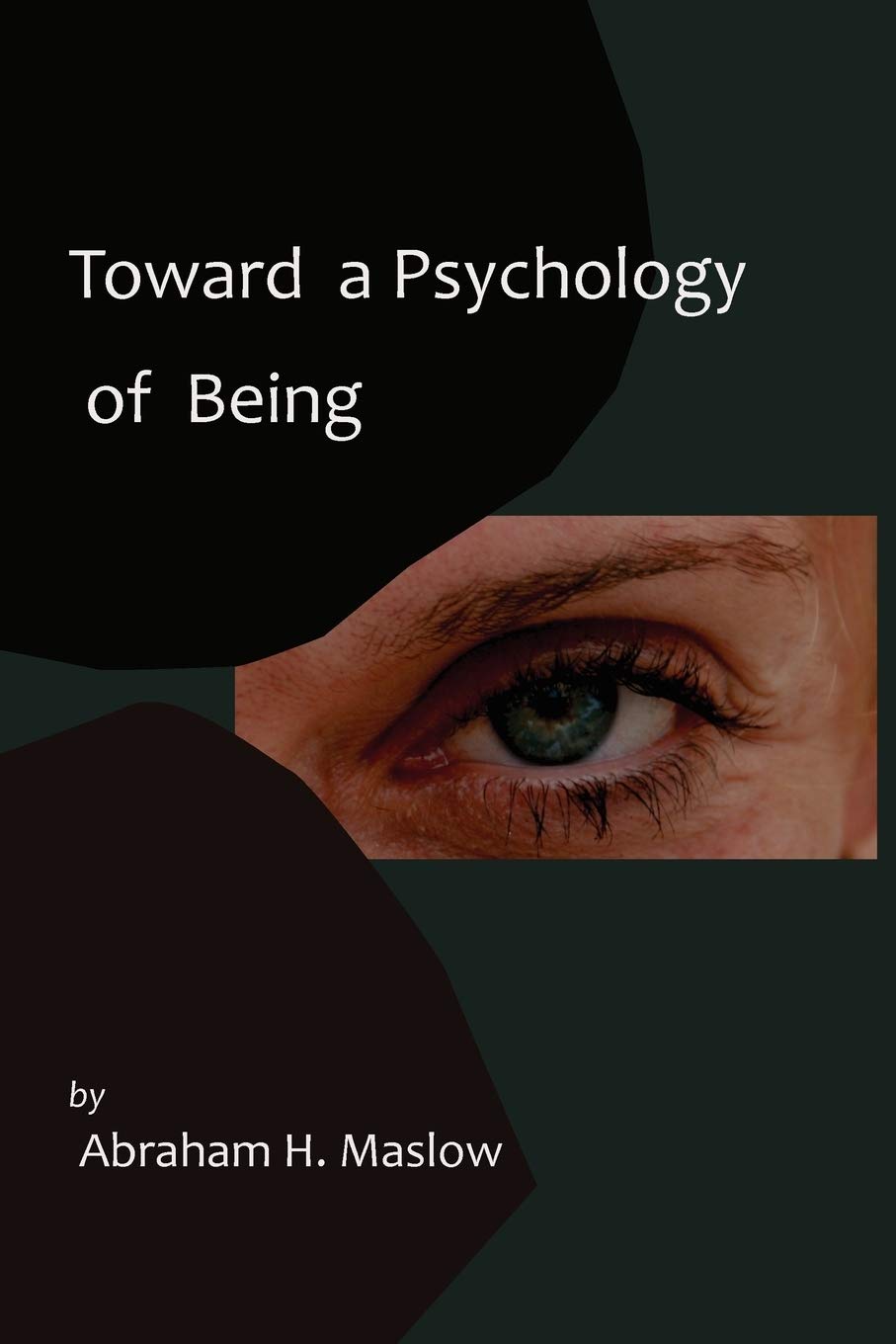 Toward a Psychology of Being-Reprint of 1962 Edition First Edition Business, Finance & Career