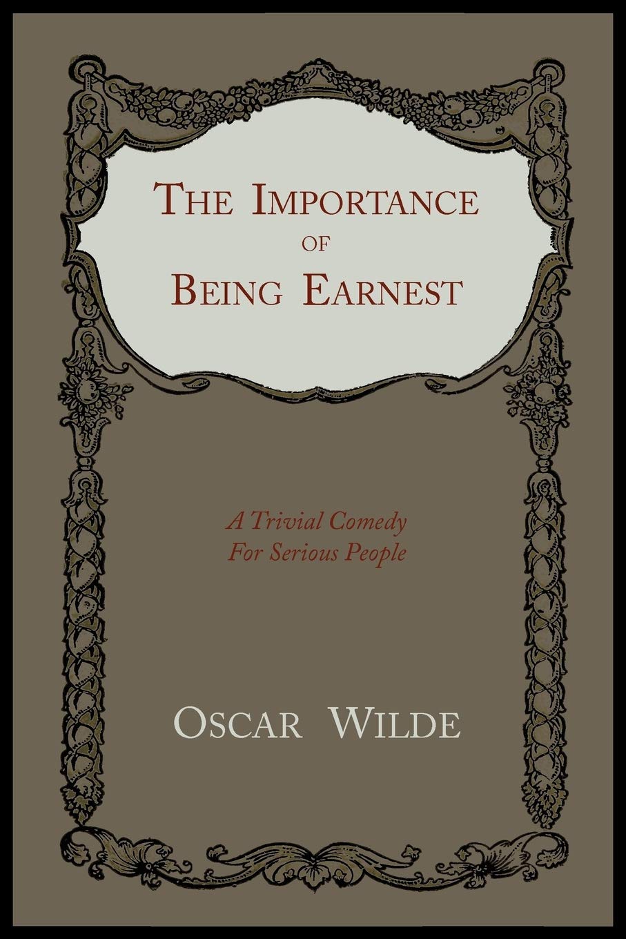 The Importance of Being Earnest: A Trivial Comedy for Serious People Contemporary literature