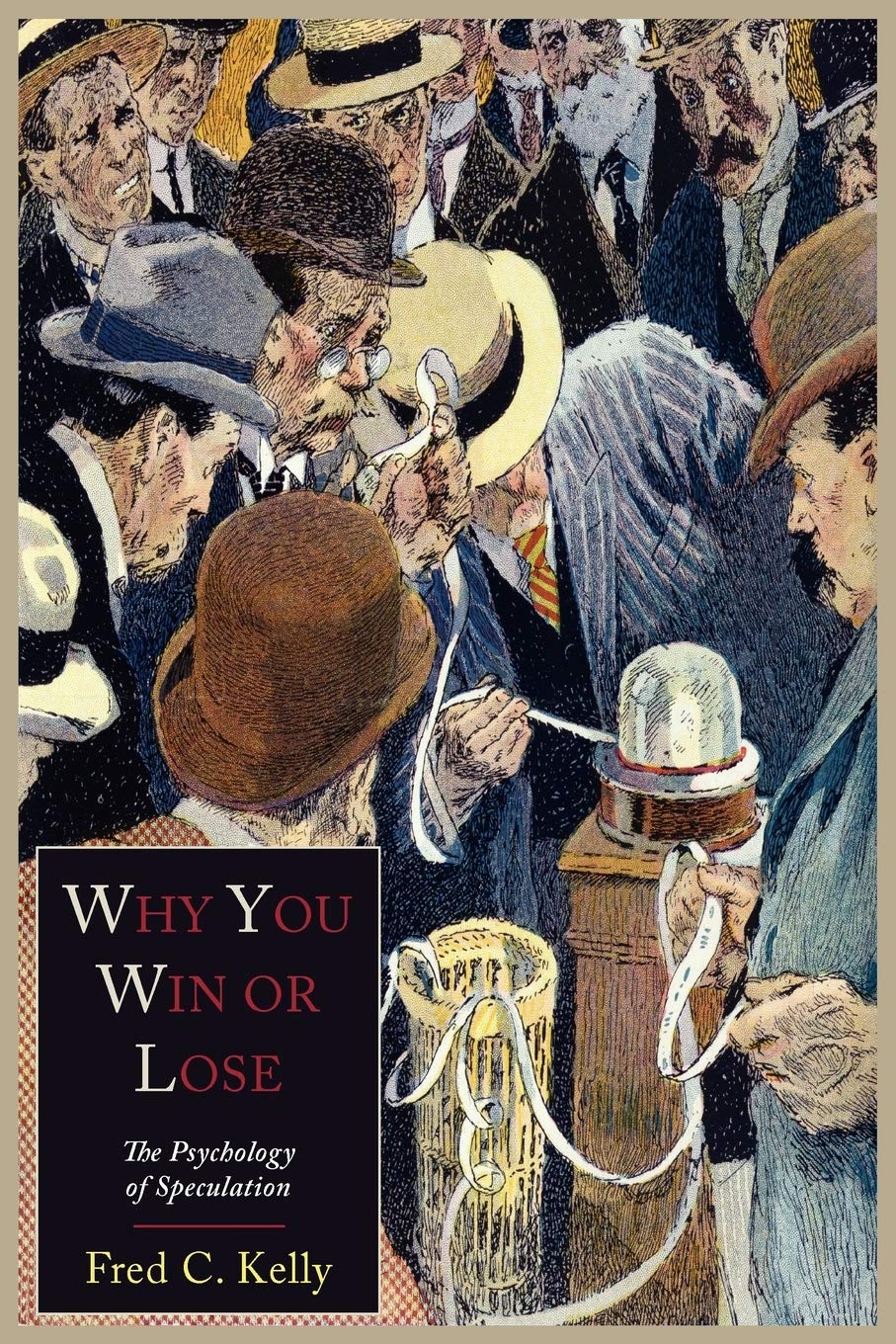 Why You Win or Lose: The Psychology of Speculation Business, Finance & Career
