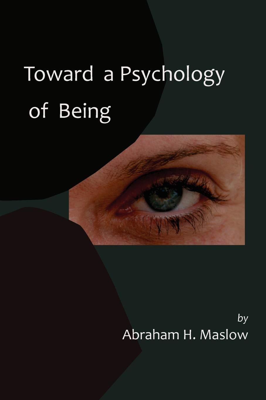 Toward a Psychology of Being-Reprint of 1962 Edition First Edition book