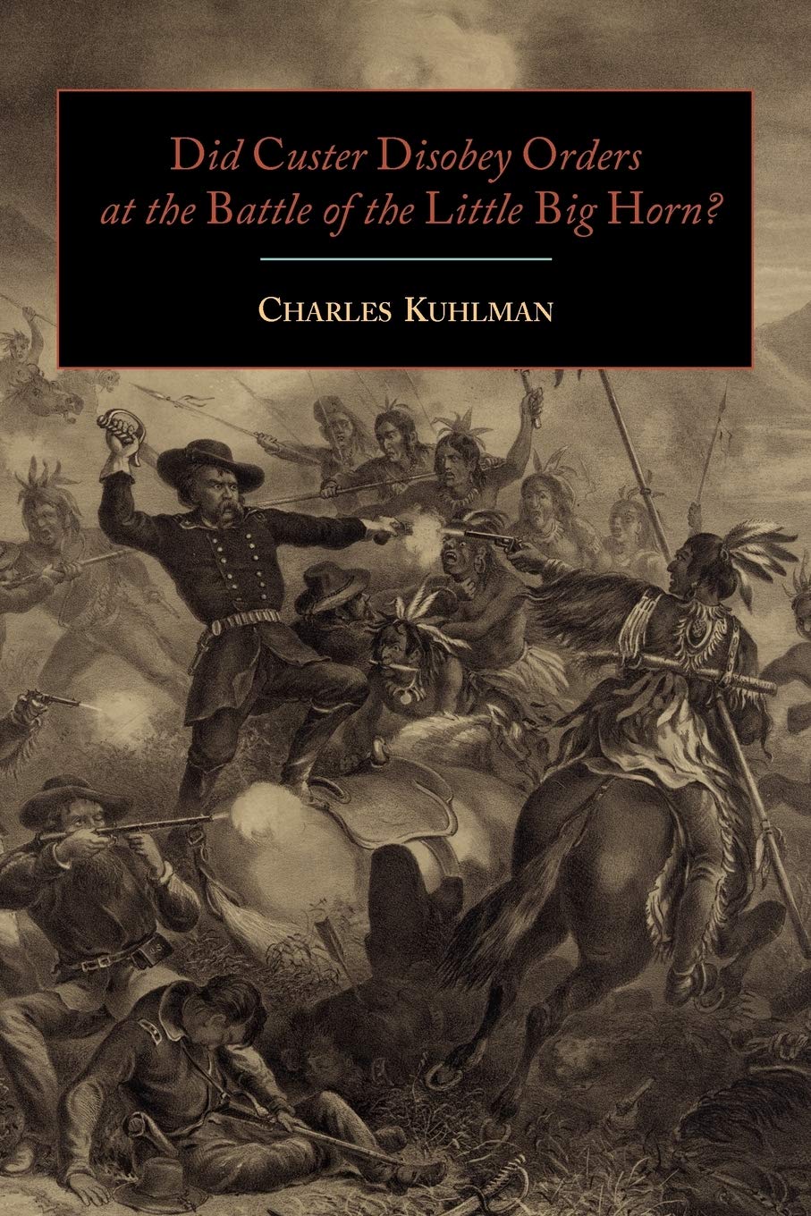 Did Custer Disobey Orders at the Battle of the Little Big Horn? Social Sciences