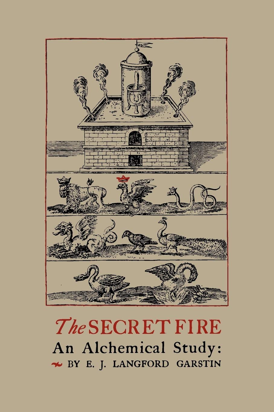 The Secret Fire: An Alchemical Study book
