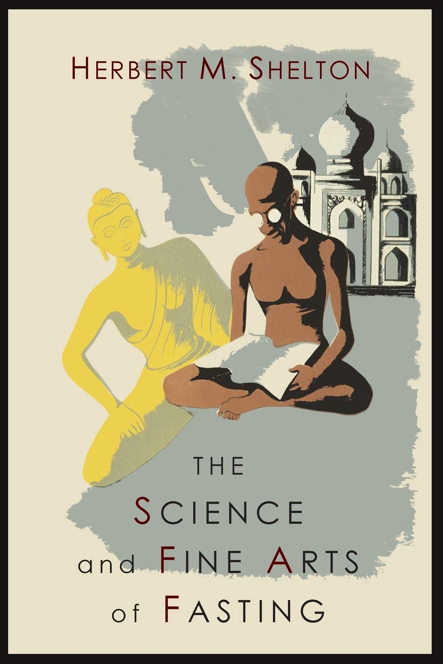 The Science and Fine Art of Fasting Medicine