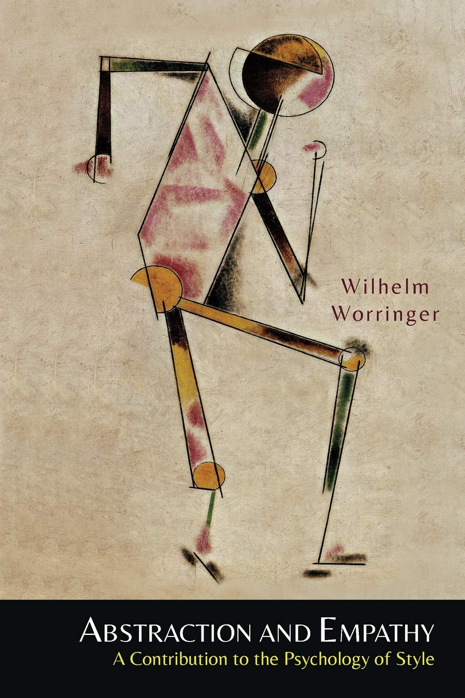Abstraction and Empathy: A Contribution to the Psychology of Style Philosophy