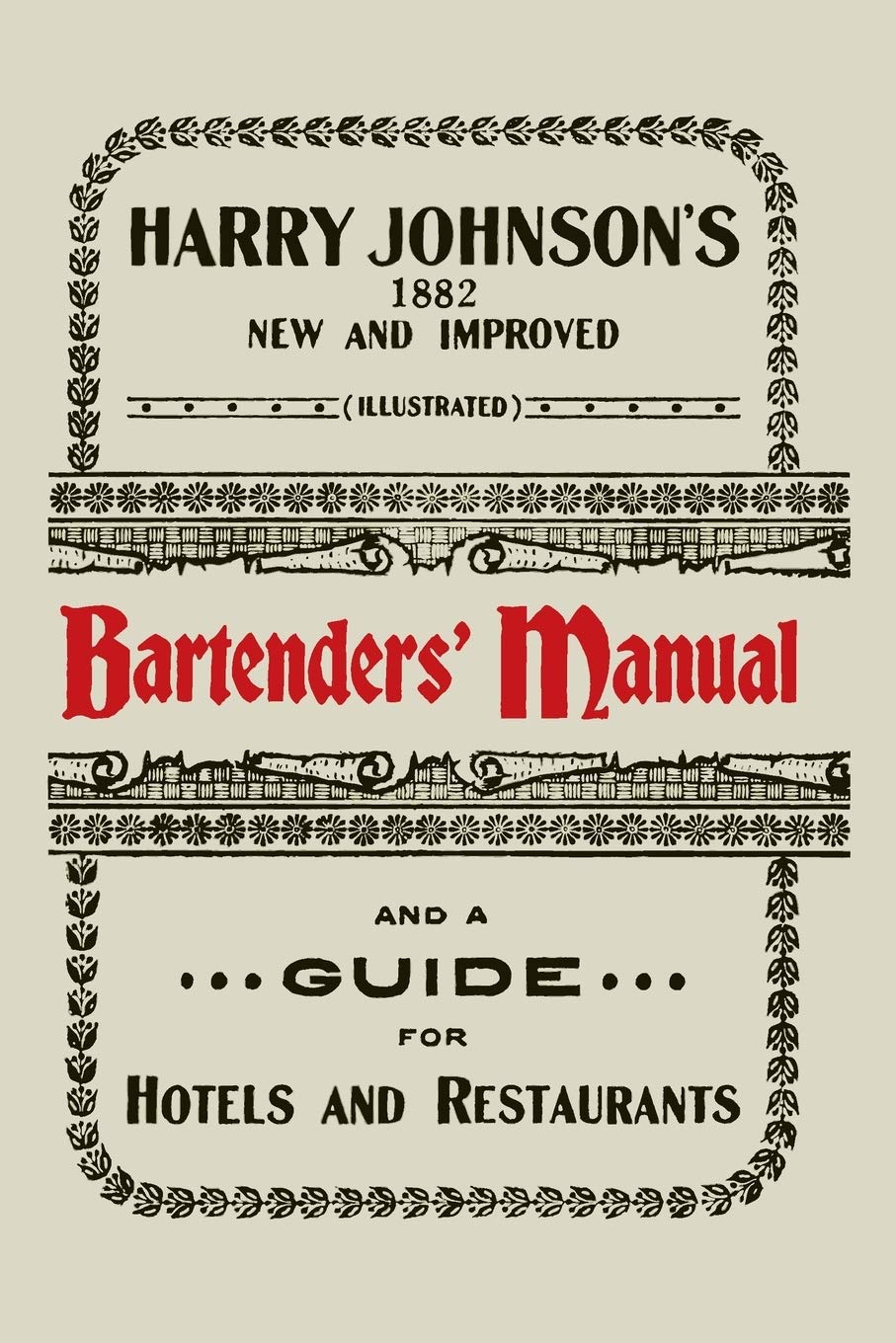 Harry Johnson's New and Improved Illustrated Bartenders' Manual: Or, How to Mix Drinks of the Present Style book