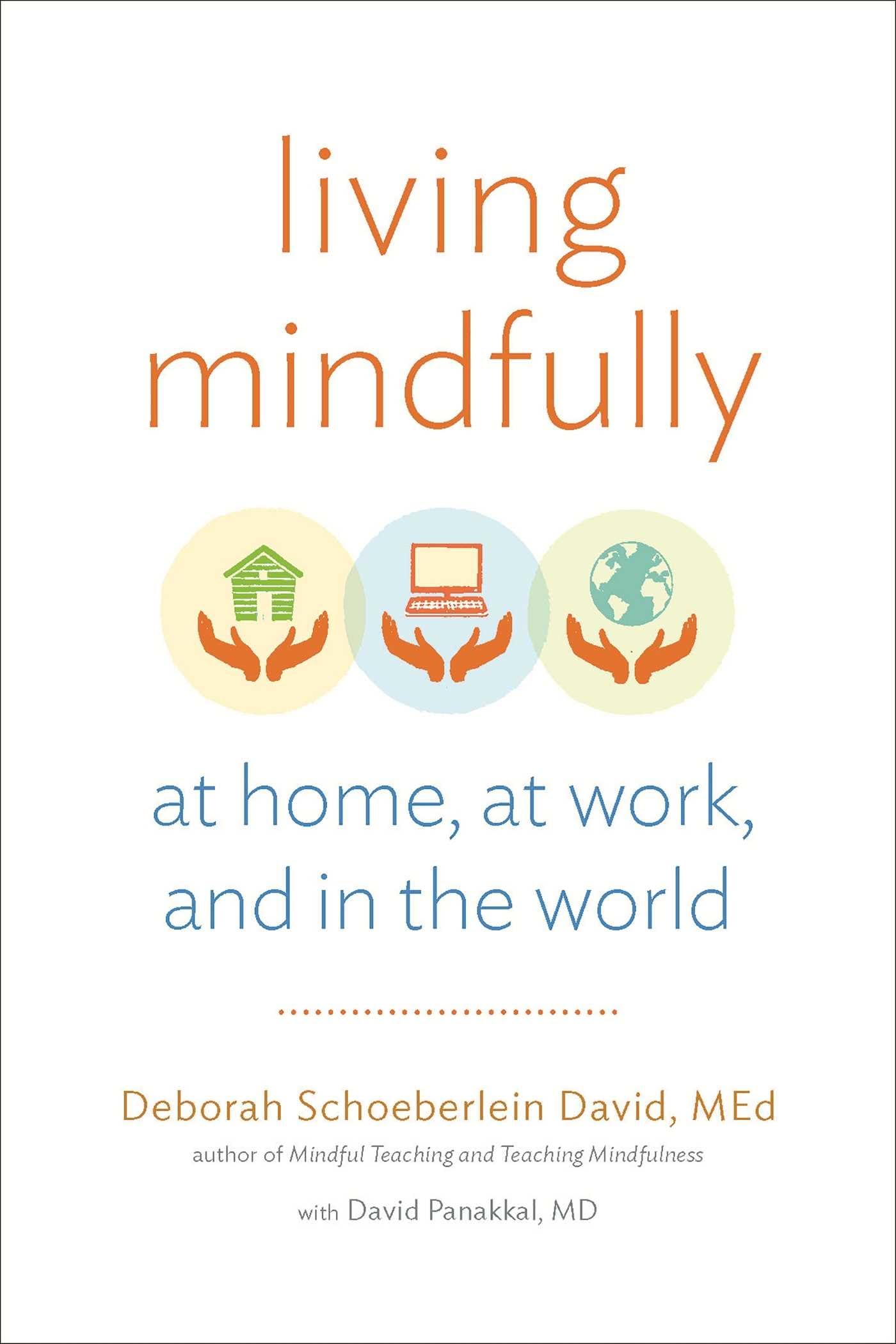 Living Mindfully: At Home, at Work, and in the World Philosophy