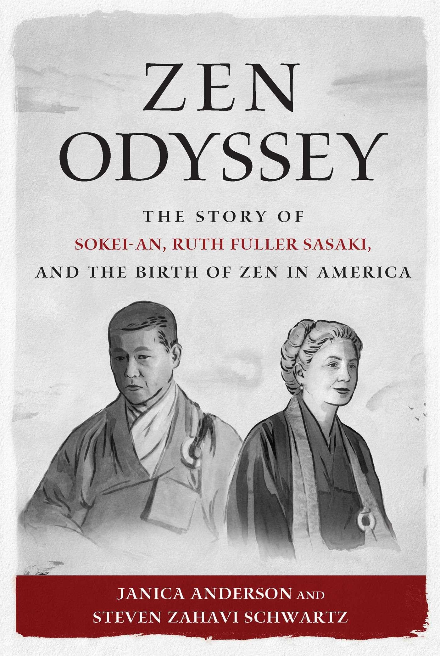 Zen Odyssey: The Story of Sokei-an, Ruth Fuller Sasaki, and the Birth of Zen in America Social Sciences