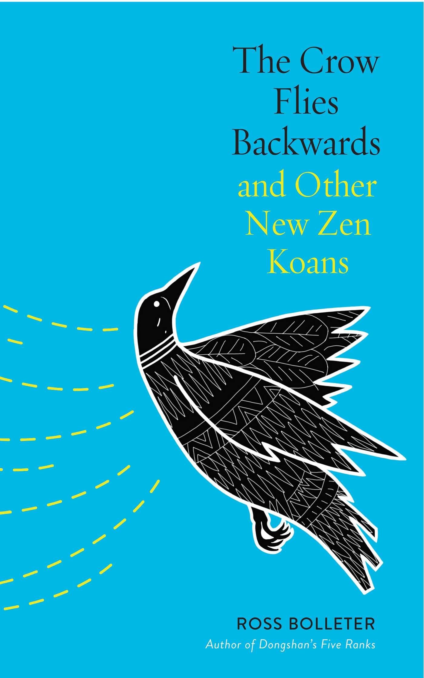The Crow Flies Backwards and Other New Zen Koans Social Sciences