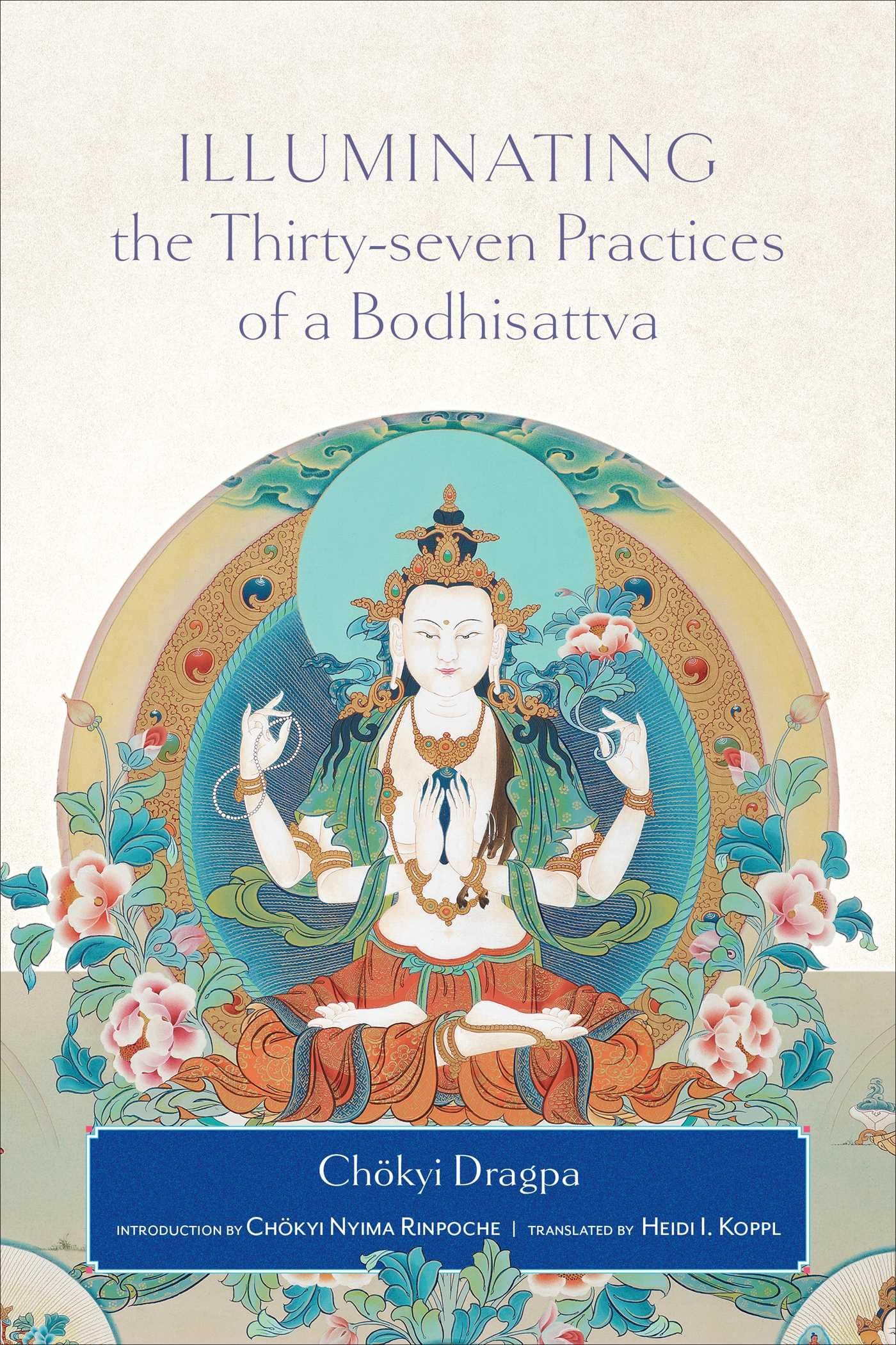 Illuminating the Thirty-Seven Practices of a Bodhisattva Philosophy