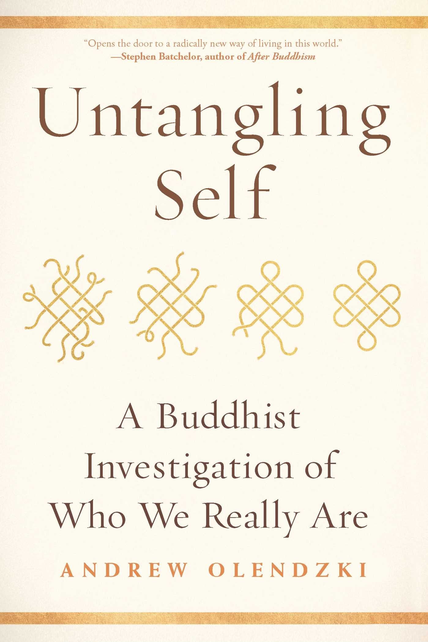 Untangling Self: A Buddhist Investigation of Who We Really Are Social Sciences
