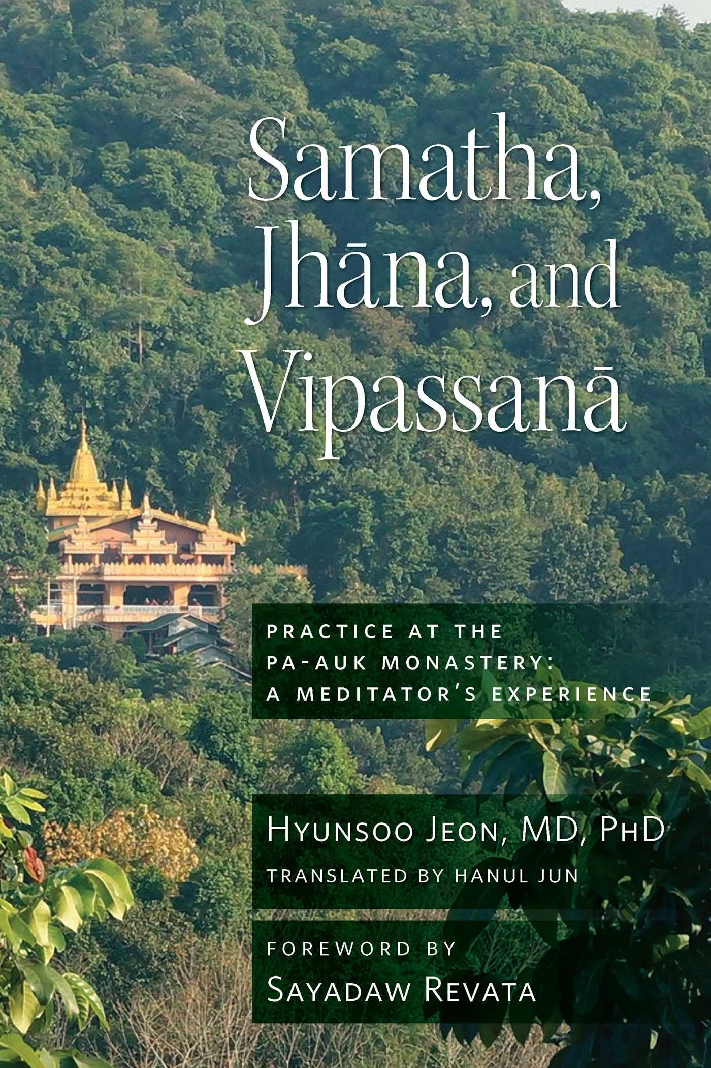 Samatha, Jhana, and Vipassana: Practice at the Pa-Auk Monastery: A Meditator's Experience Lifestyle