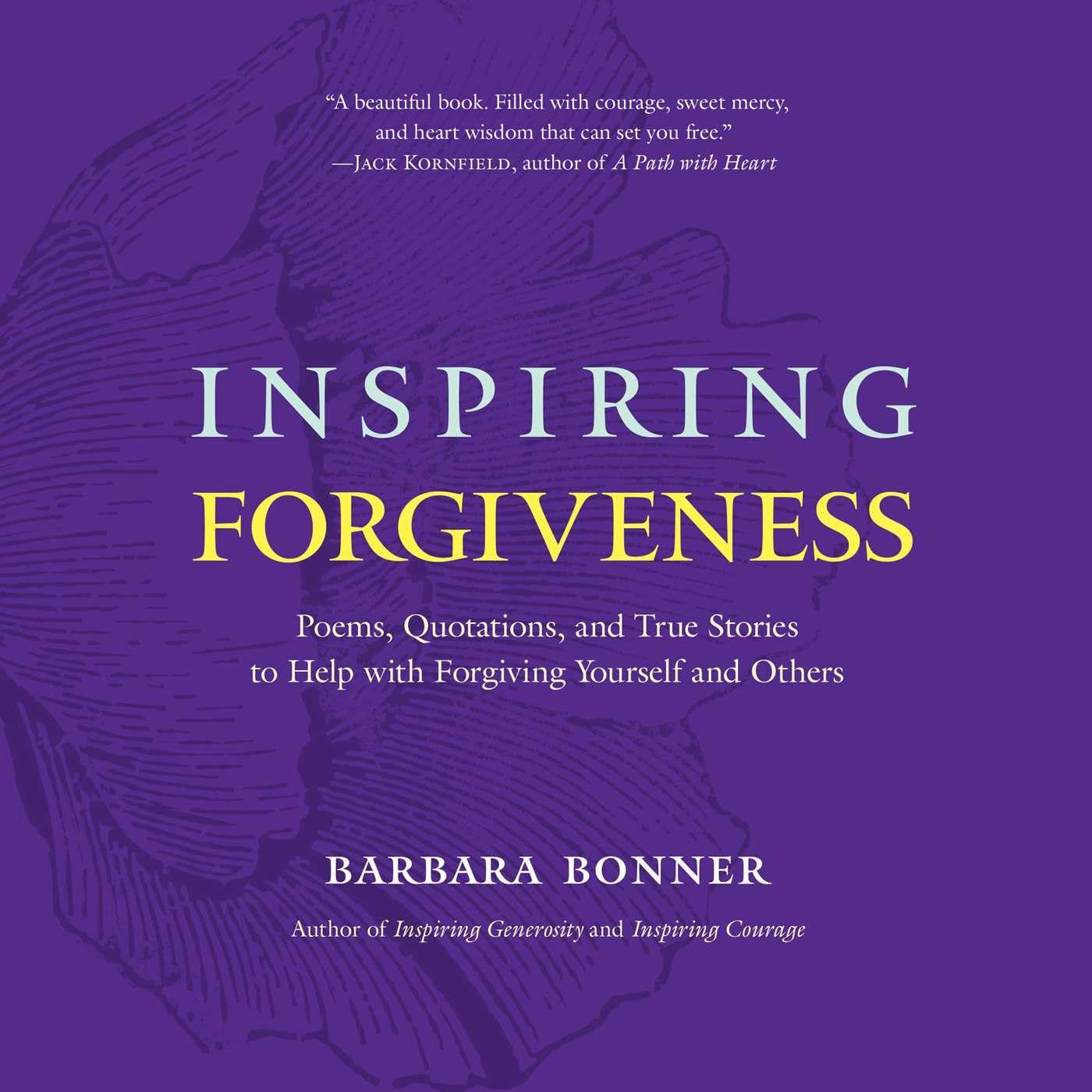 Inspiring Forgiveness: Poems, Quotations, and True Stories to Help with Forgiving Yourself and Others Poetry