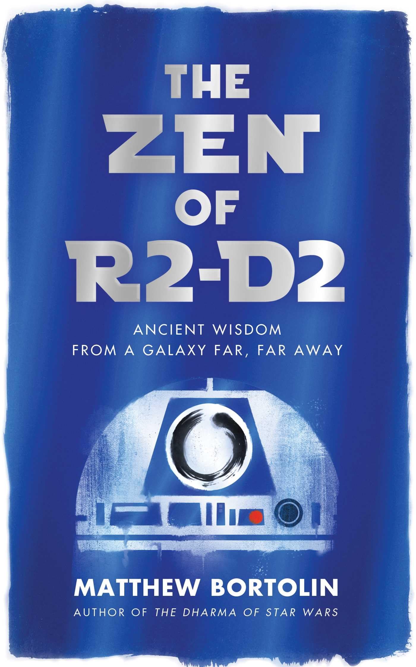 The Zen of R2-D2: Ancient Wisdom from a Galaxy Far, Far Away Philosophy
