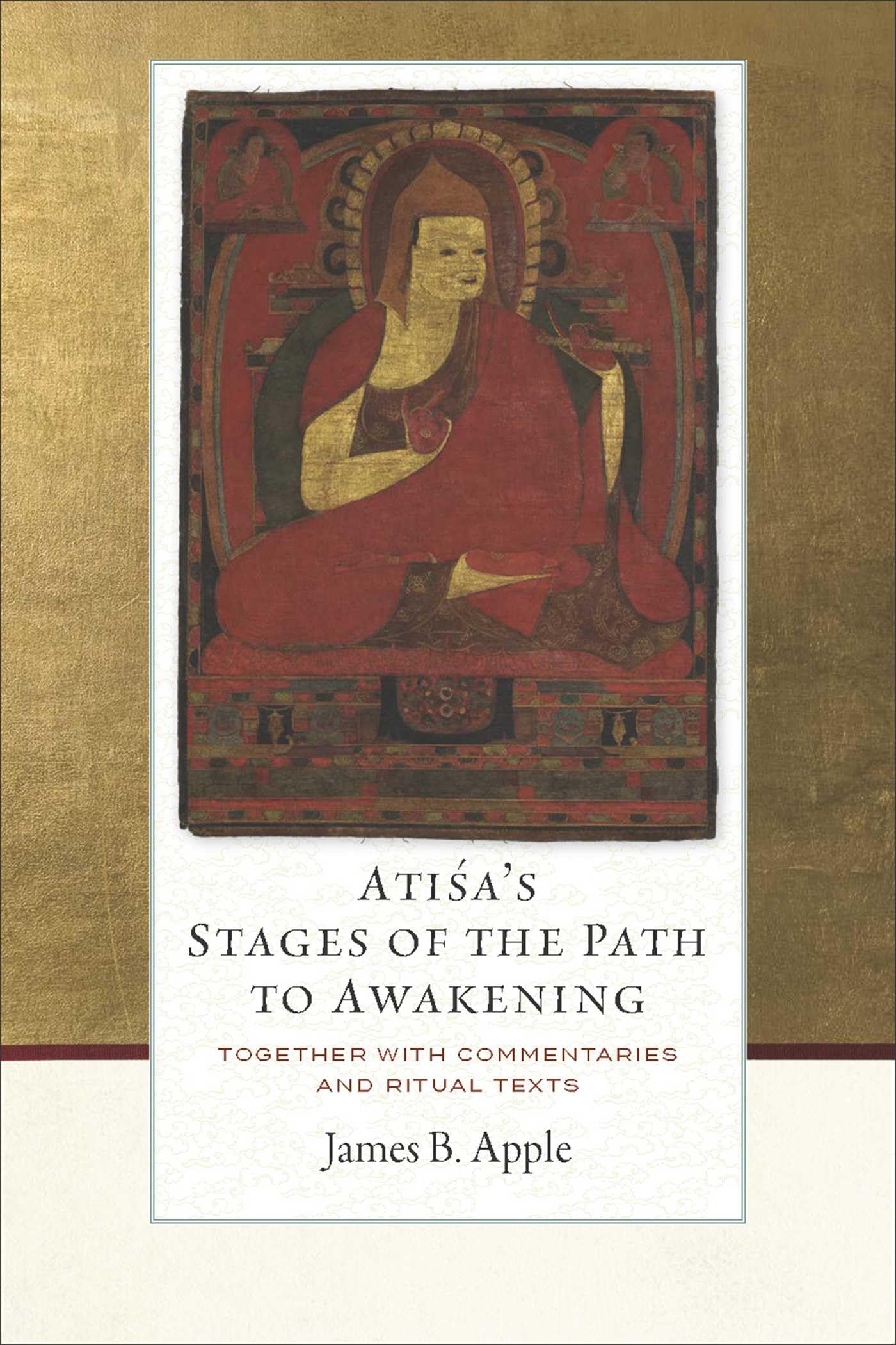 Atisa's Stages of the Path to Awakening: Together with Commentaries and Ritual Texts Religion & Esotericism