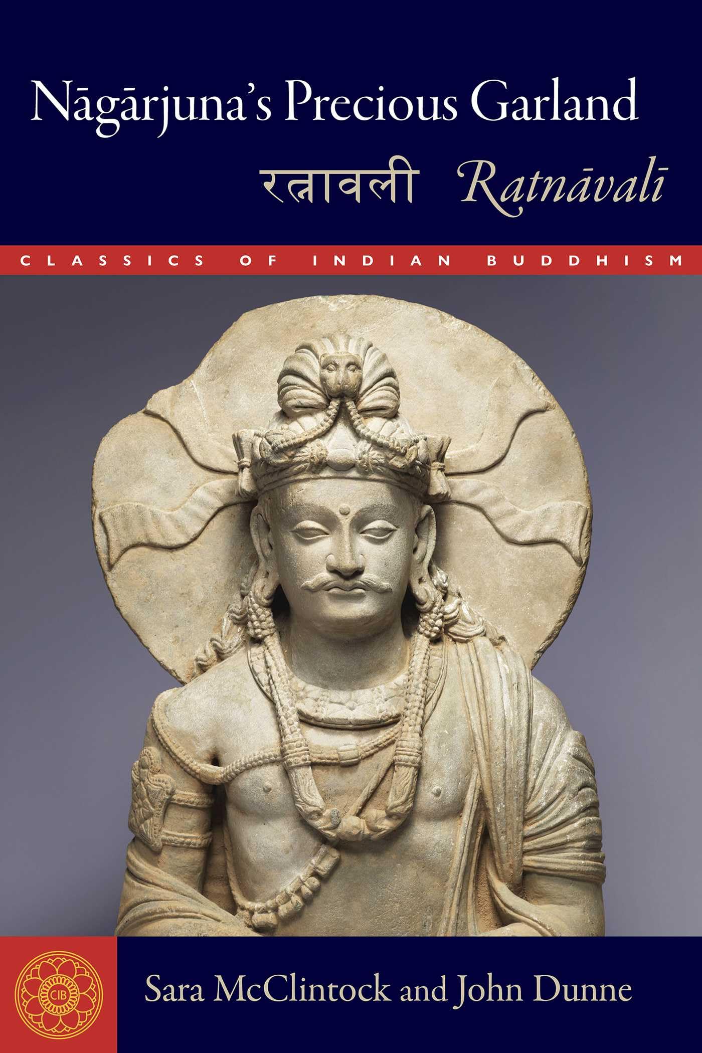 Nagarjuna's Precious Garland: Ratnavali (Classics of Indian Buddhism) Philosophy