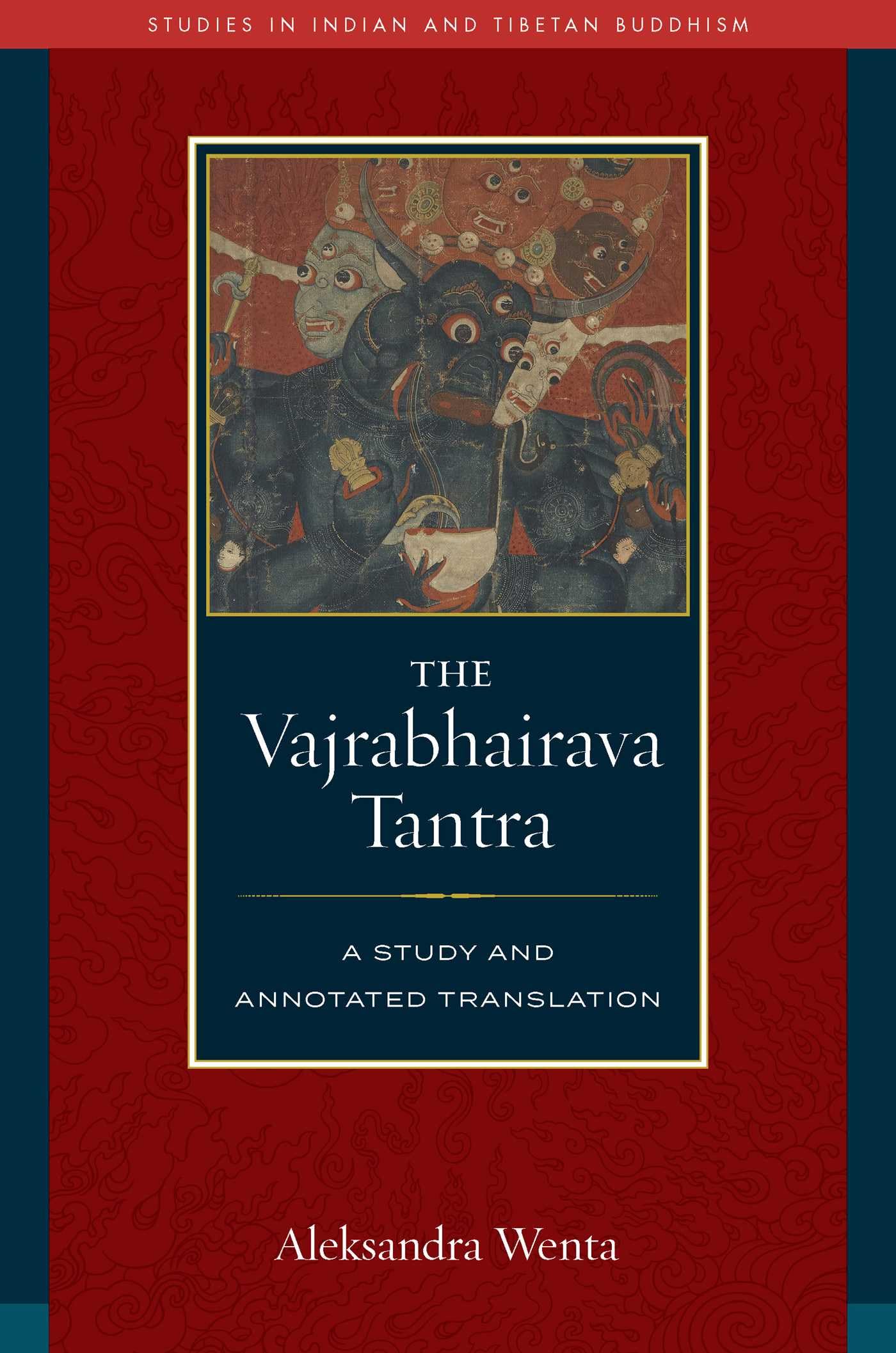 The Vajrabhairava Tantra: A Study and Annotated Translation (Studies in Indian and Tibetan Buddhism) Partnership & Love