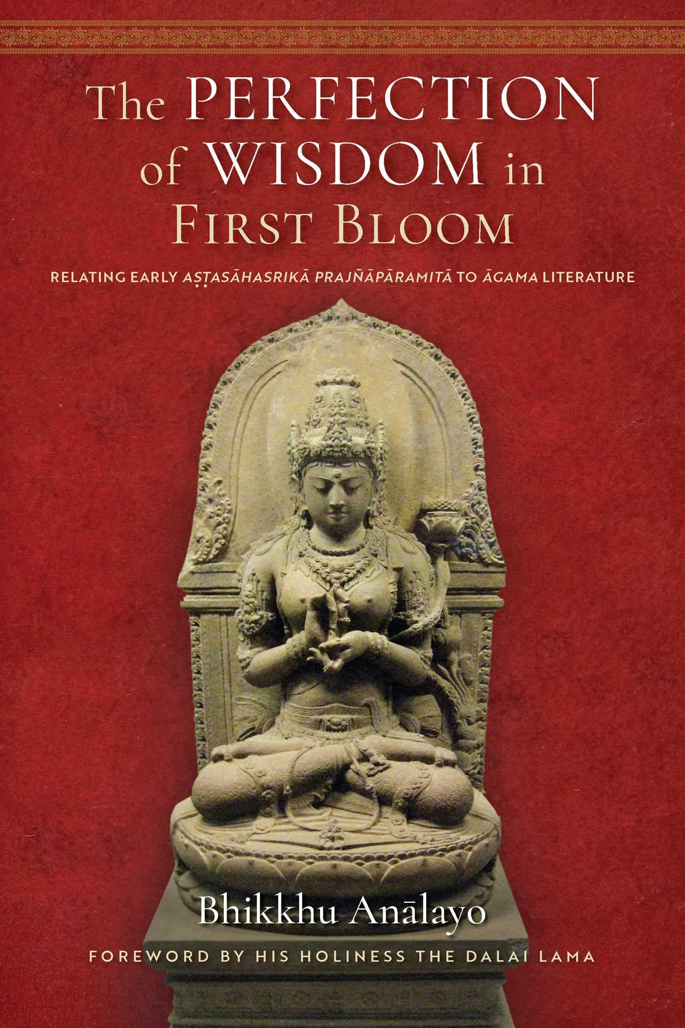 The Perfection of Wisdom in First Bloom: Relating Early Astasahasrika Prajnaparamita to Agama Literature Philosophy