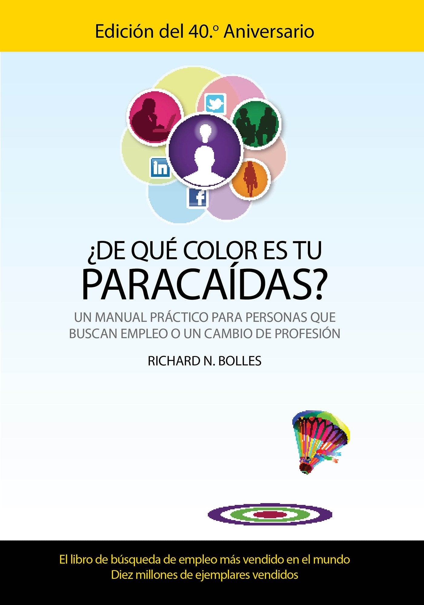 De qué color es tu paracaídas? / What Color is Your Parachute?: Un manual practico para personas que buscan empleo o un cambio de profesion / A ... people seeking employment or a career change Business, Finance & Career