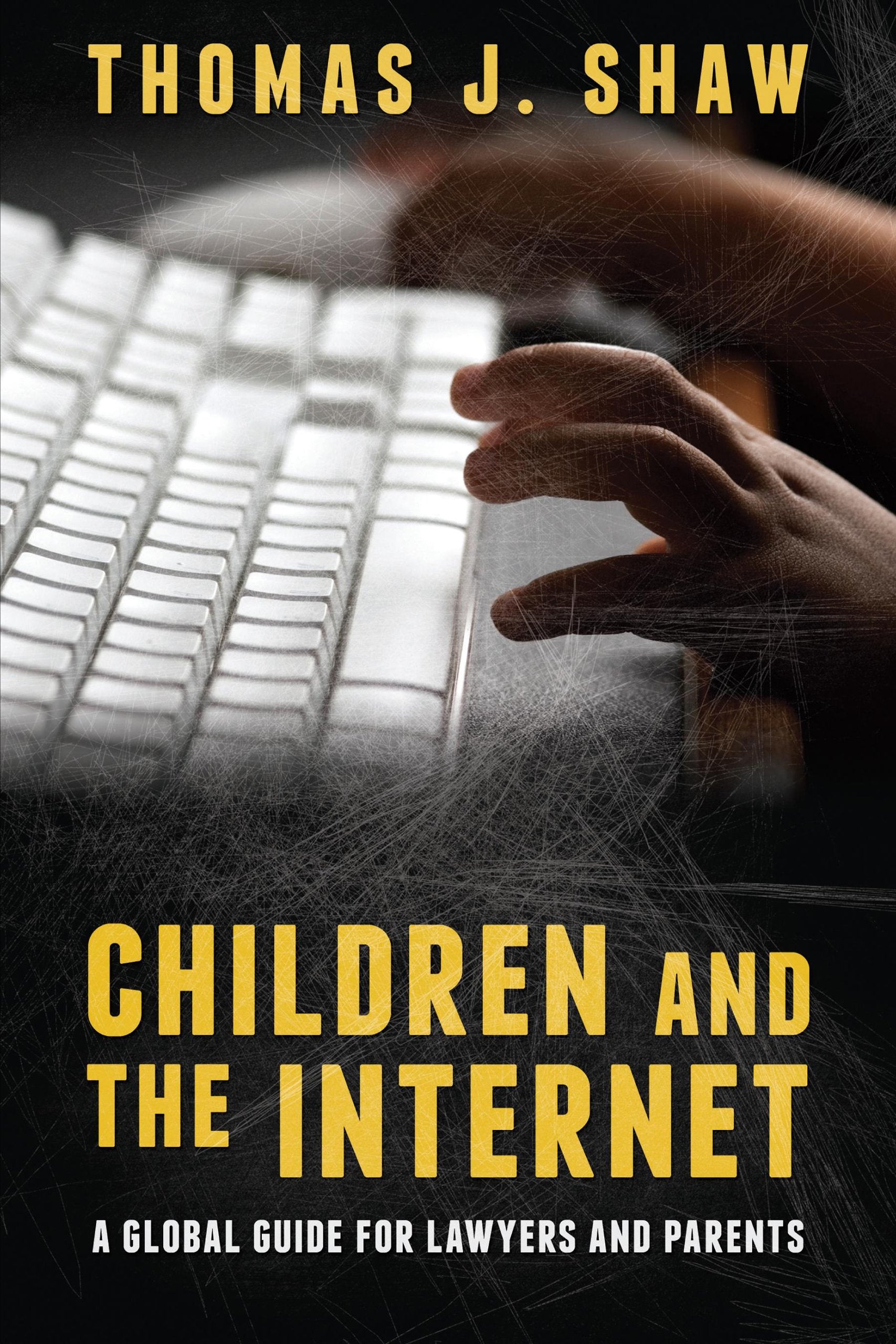 Children and the Internet: A Global Guide for Lawyers and Parents book