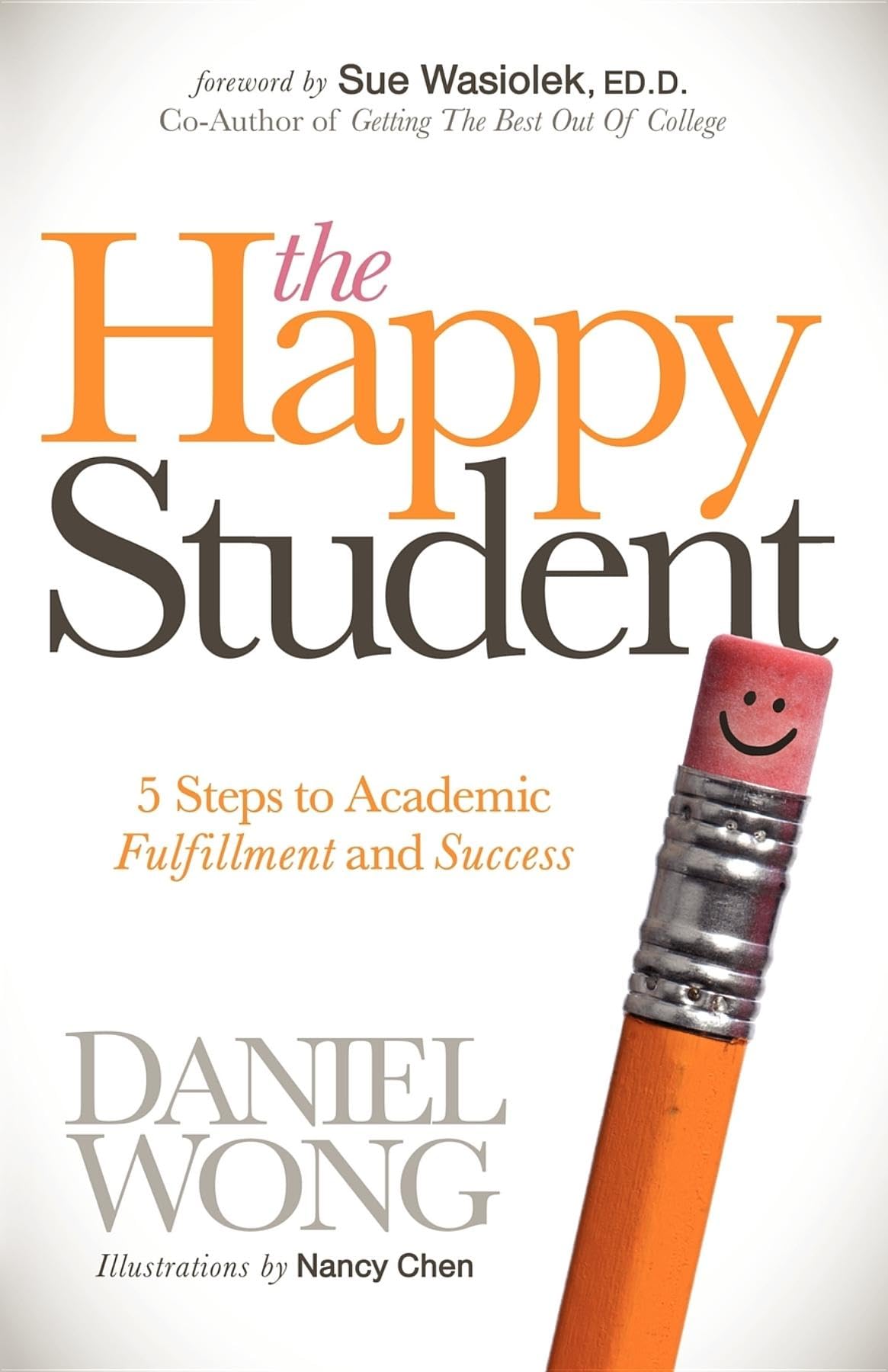 The Happy Student: 5 Steps to Academic Fulfillment and Success book