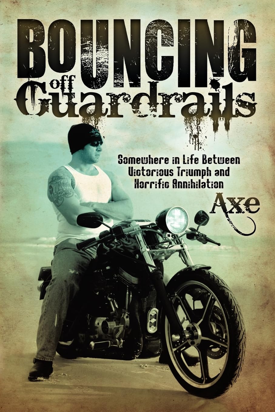 Bouncing Off Guardrails: Somewhere in Life Between Victorious Triumph and Horrific Annihilation book