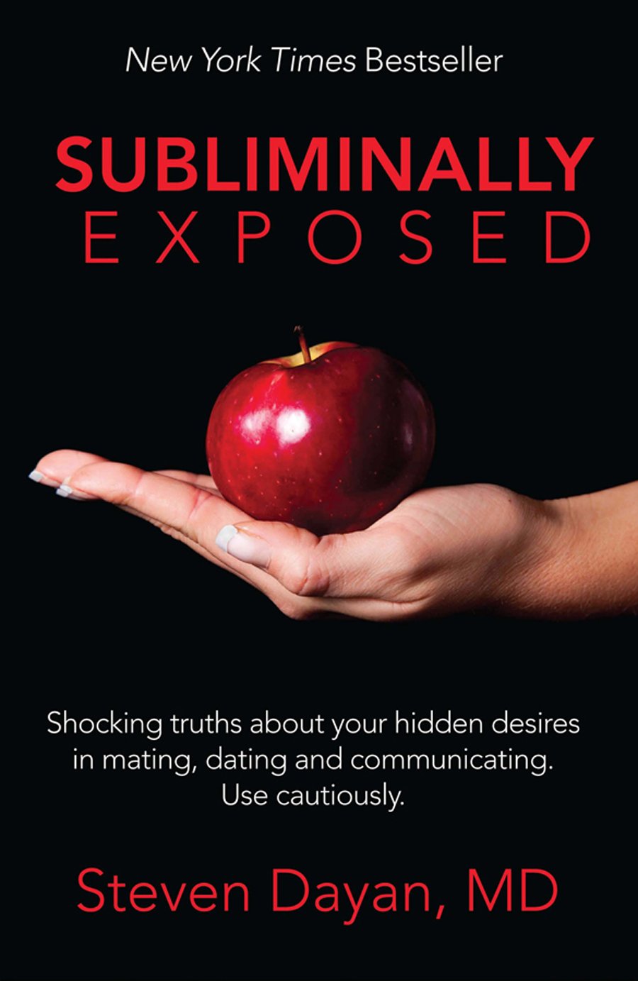 Subliminally Exposed: Shocking truths about your hidden desires in mating, dating and communicating. Use cautiously. Medicine