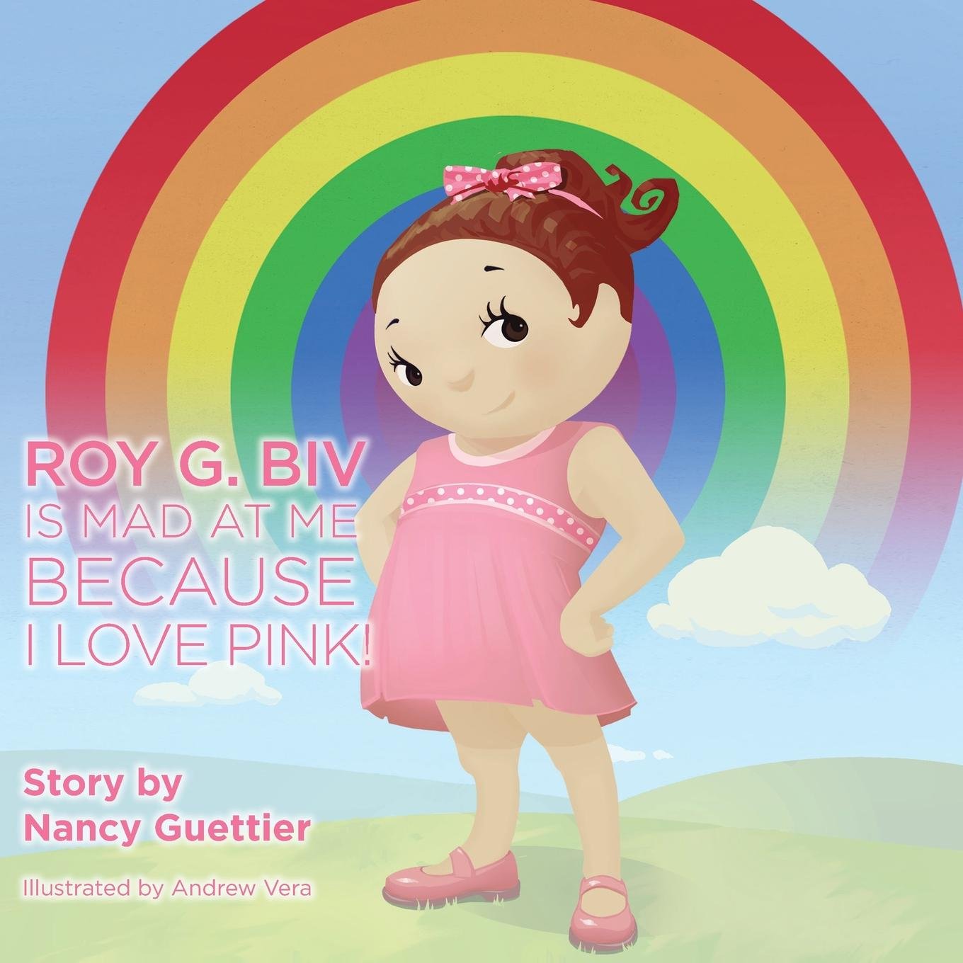 Roy G. Biv Is Mad at Me Because I Love Pink! book
