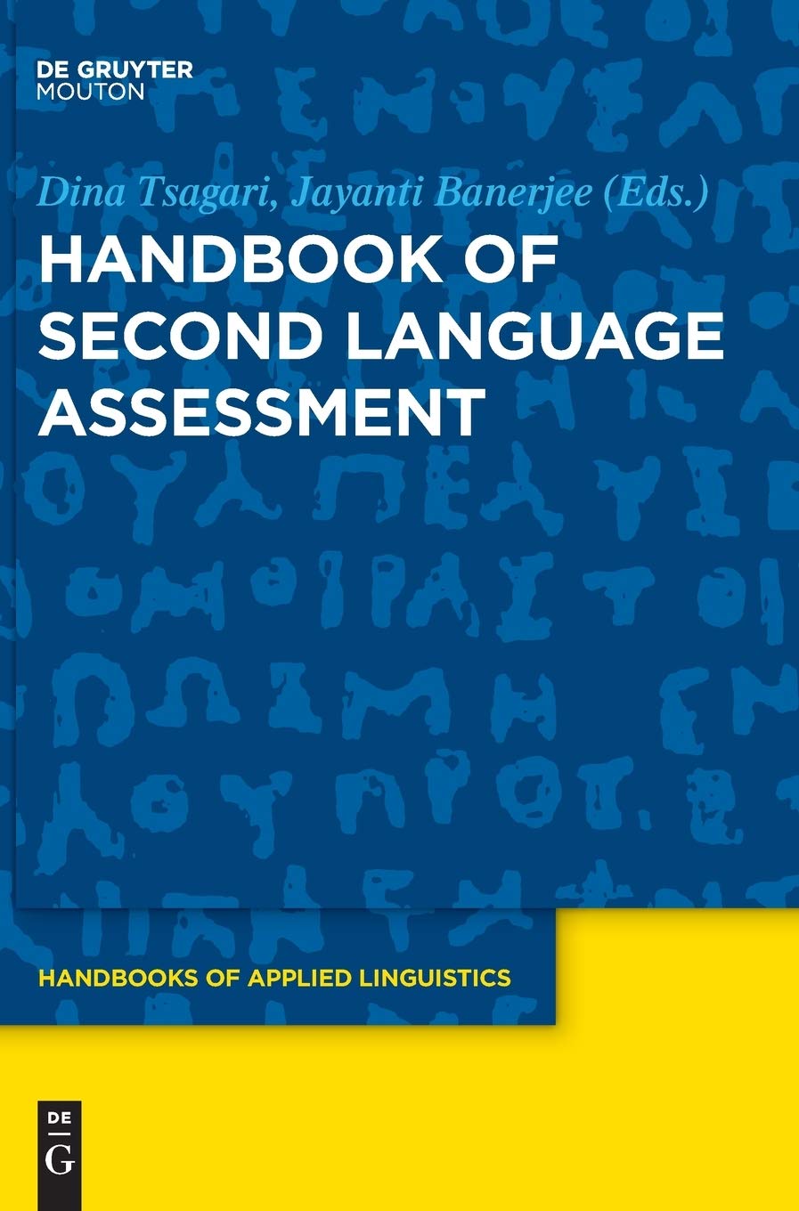 Handbook of Second Language Assessment (Handbooks of Applied Linguistics , 12) Social Sciences