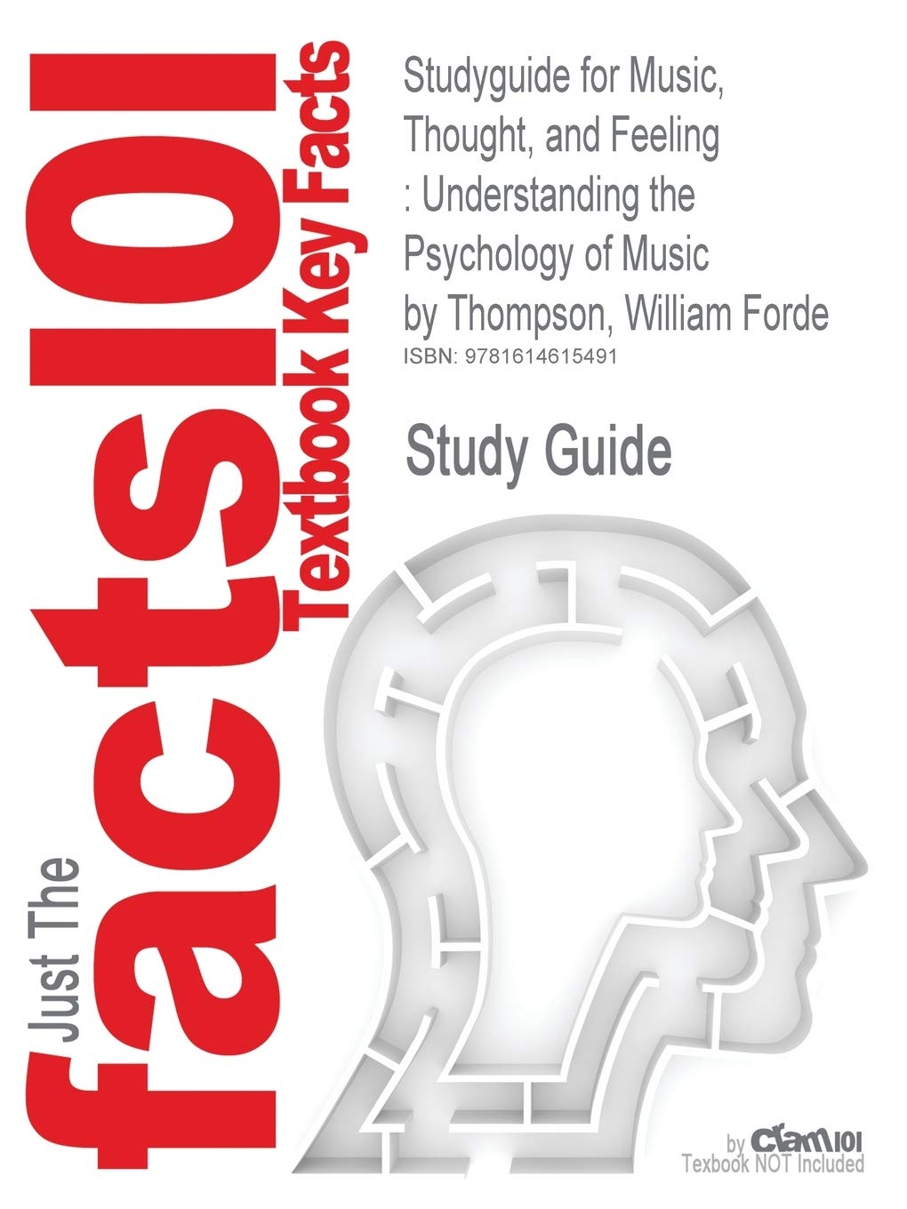 Outlines & Highlights for Music, Thought, and Feeling: Understanding the Psychology of Music by William Forde Thompson: Understanding the Psychology ... ISBN 9780195377071 (Cram101 Textbook Reviews) Learning & Reference