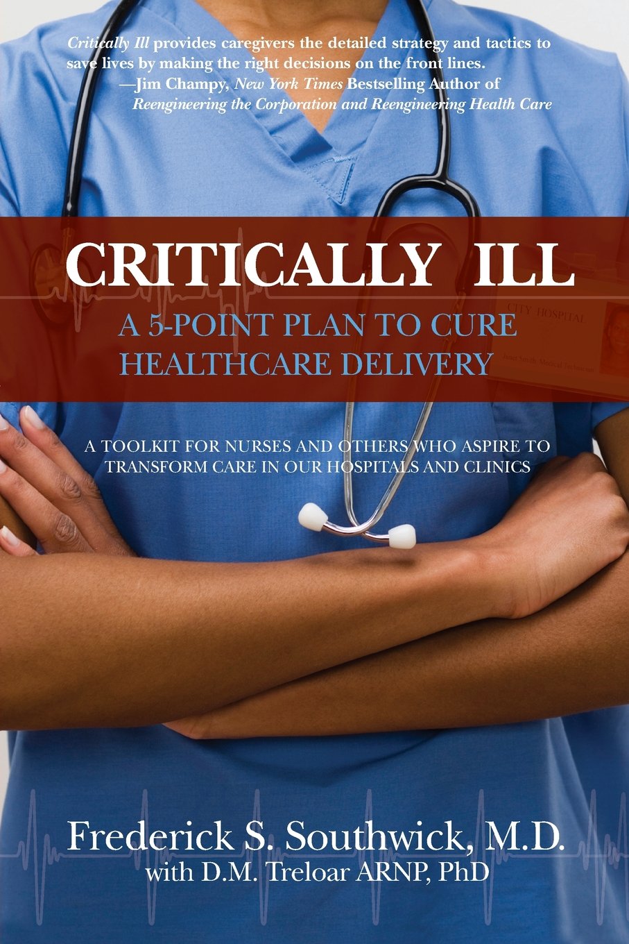 Critically Ill: A 5-Point Plan to Cure Healthcare Delivery Medicine