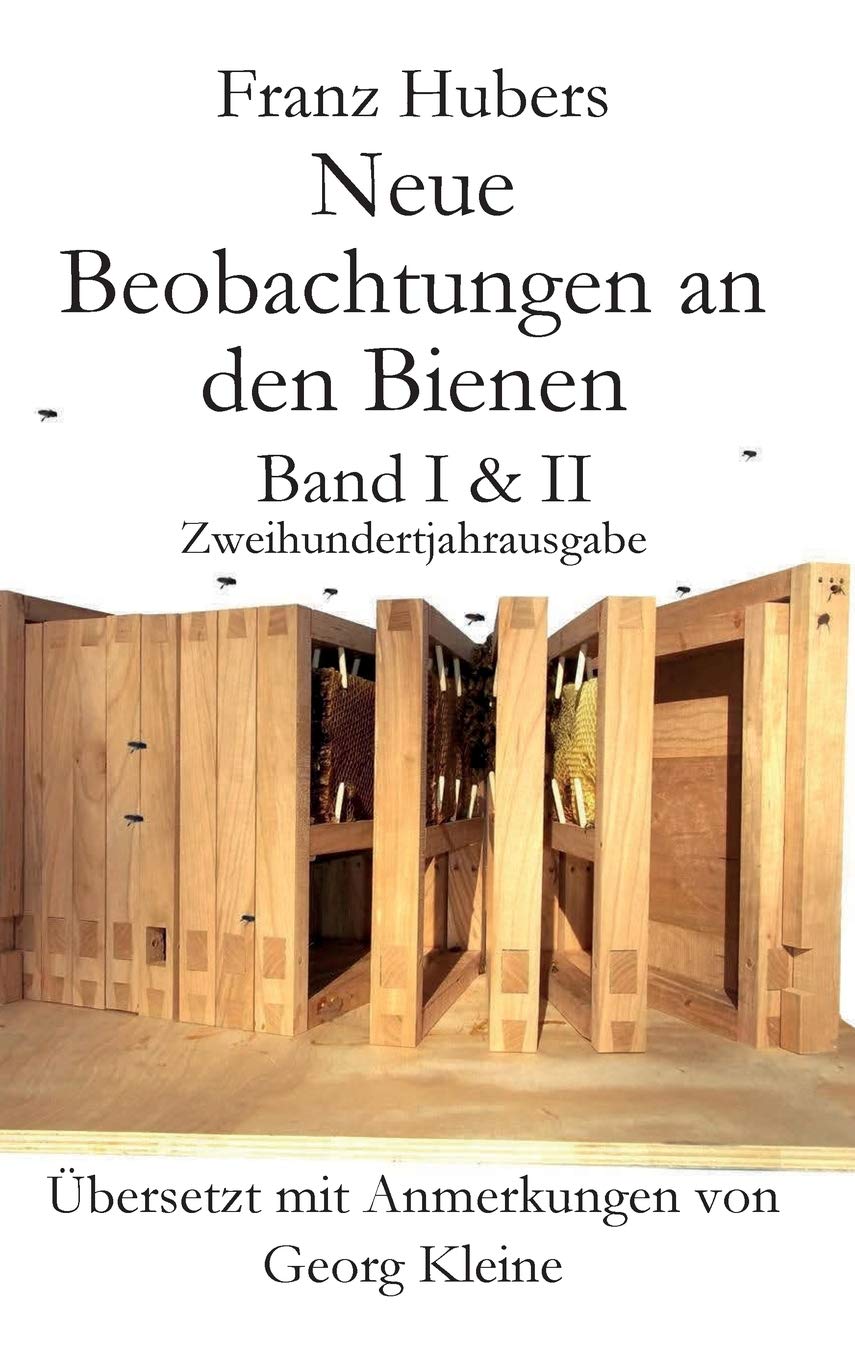 Franz Hubers Neue Beobachtungen an Den Bienen Vollstandige Ausgabe Band I & II Zweihundertjahrausgabe (1814-2014) Mathematics
