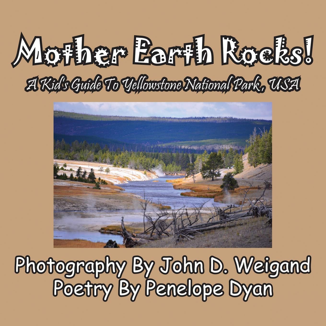 Mother Earth Rocks! a Kid's Guide to Yellowstone National Park, USA Non-fiction