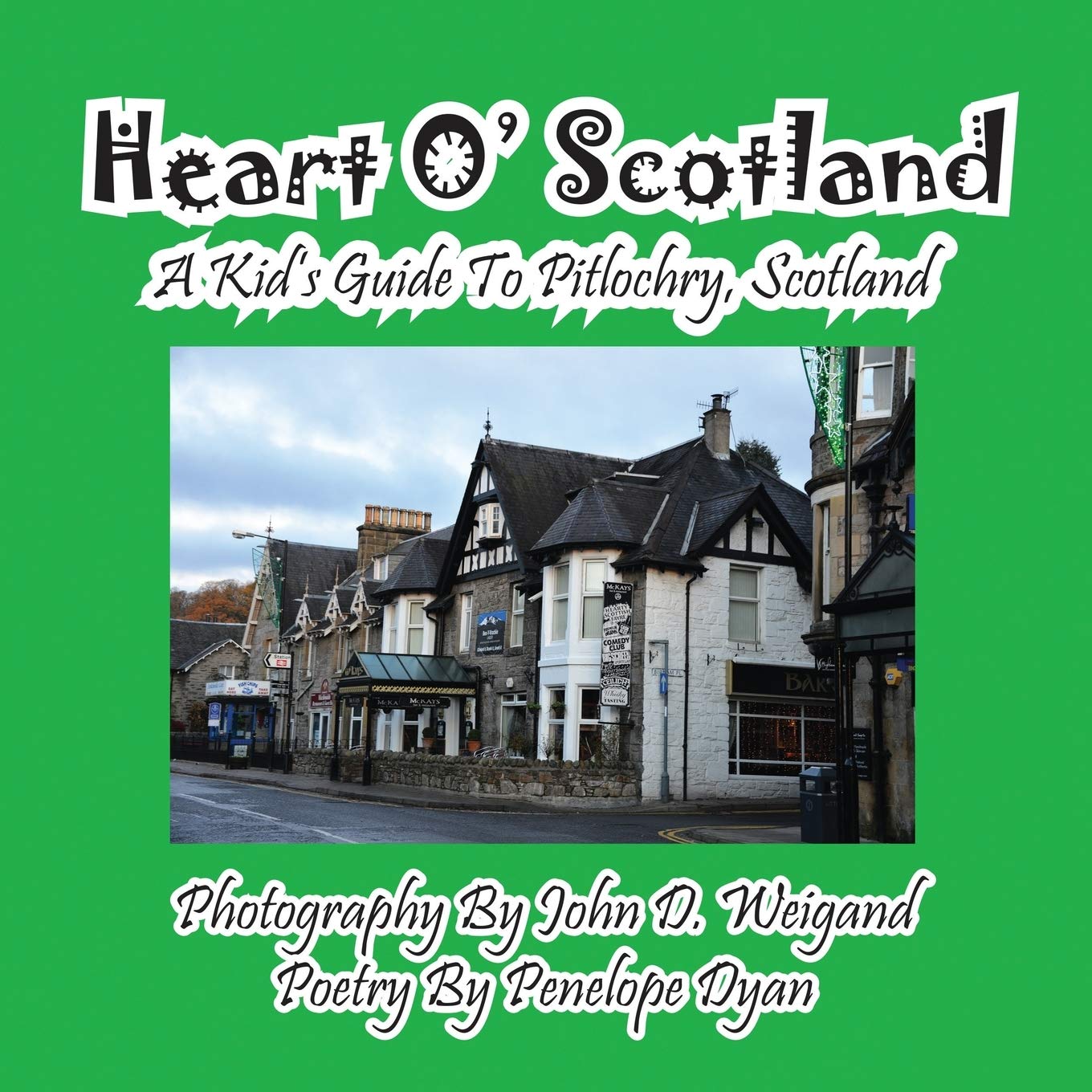 Heart O' Scotland--A Kid's Guide To Pitlochry, Scotland Non-fiction