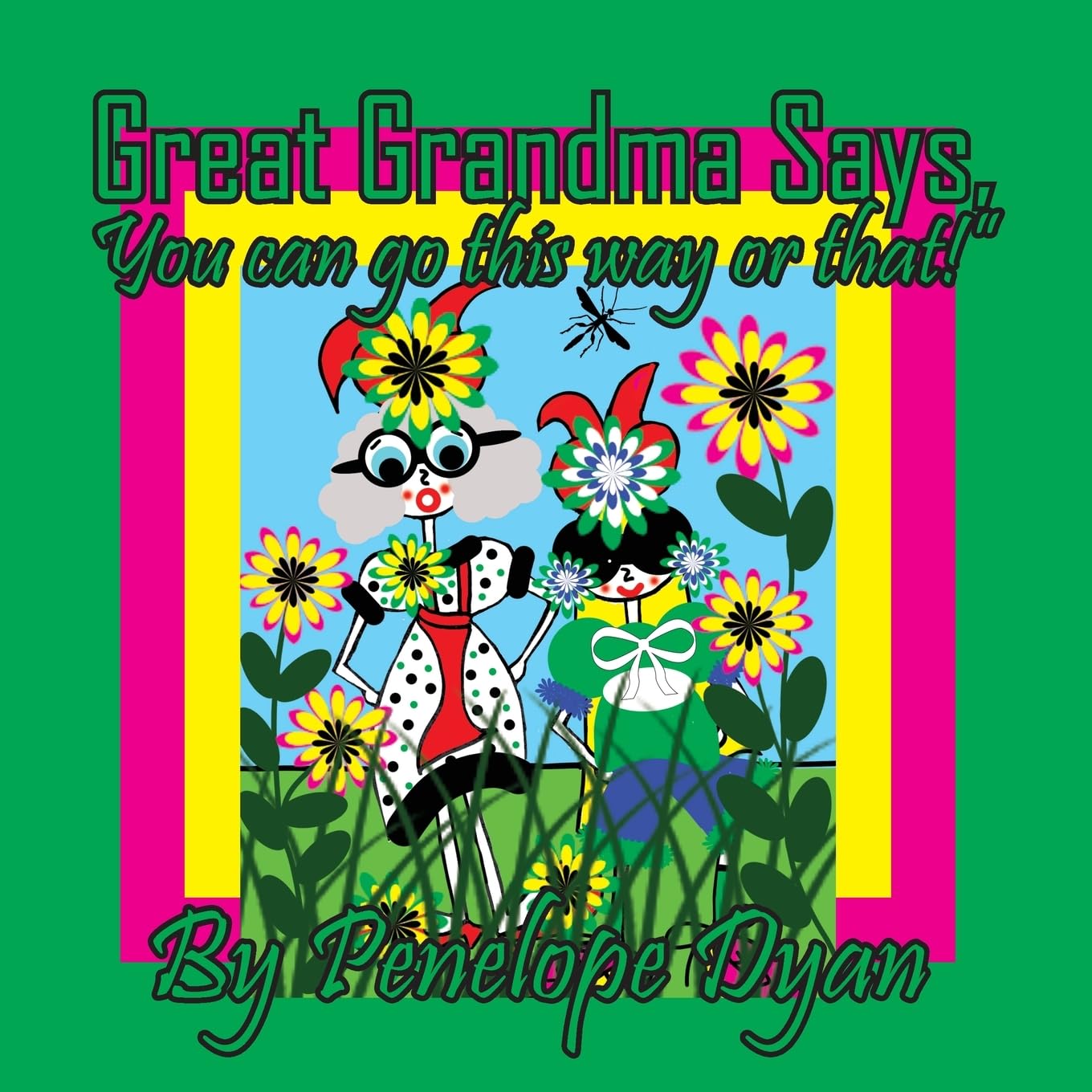 Great Grandma Says, "You can go this way or that!" Non-fiction