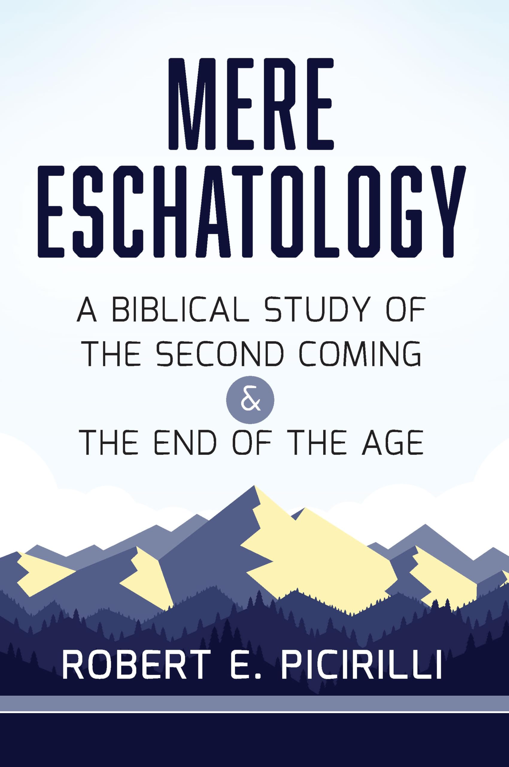 Mere Eschatology: A Biblical Study of the Second Coming and the End of the Age Religion & Esotericism