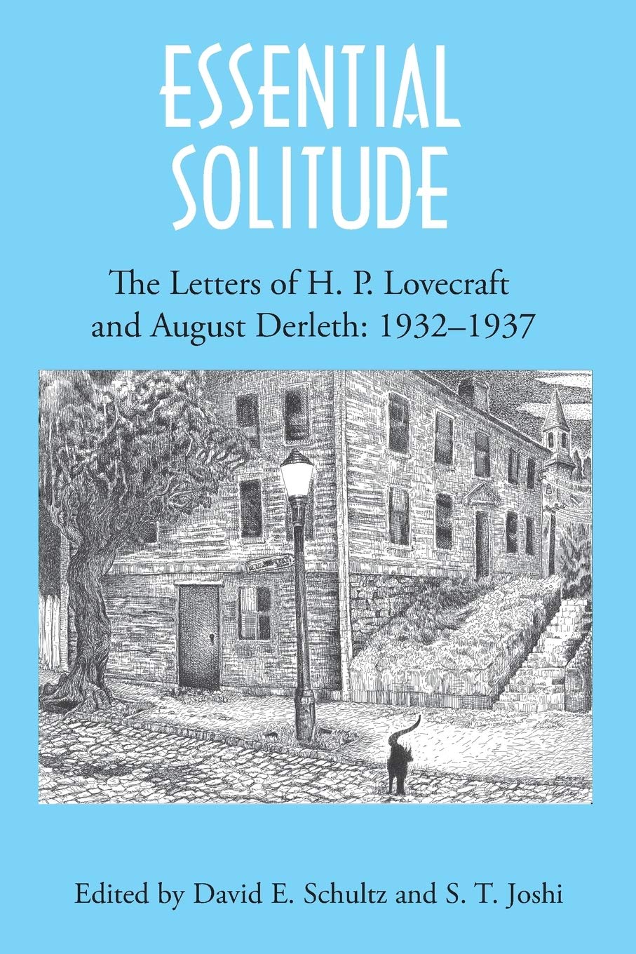Essential Solitude: The Letters of H. P. Lovecraft and August Derleth, Volume 2 Essays & Short Stories