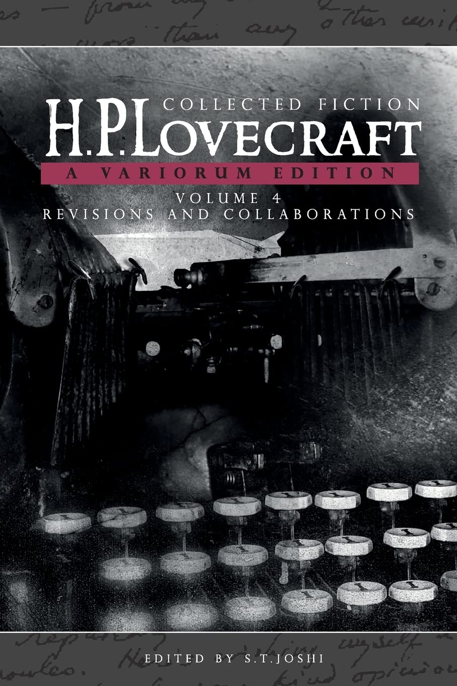 Collected Fiction Volume 4 (Revisions and Collaborations): A Variorum Edition Horror & Mystery