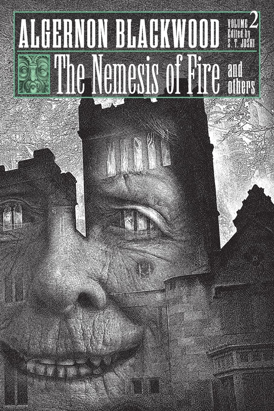The Nemesis of Fire and Others: Collected Short Fiction of Algernon Blackwood, Volume 2 Horror & Mystery