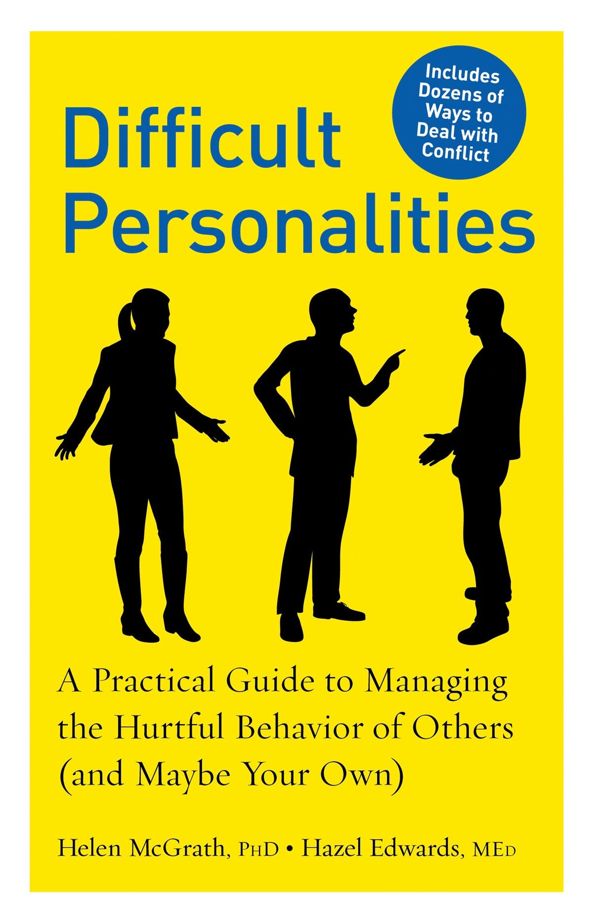 Difficult Personalities: A Practical Guide to Managing the Hurtful Behavior of Others (and Maybe Your Own) Medicine