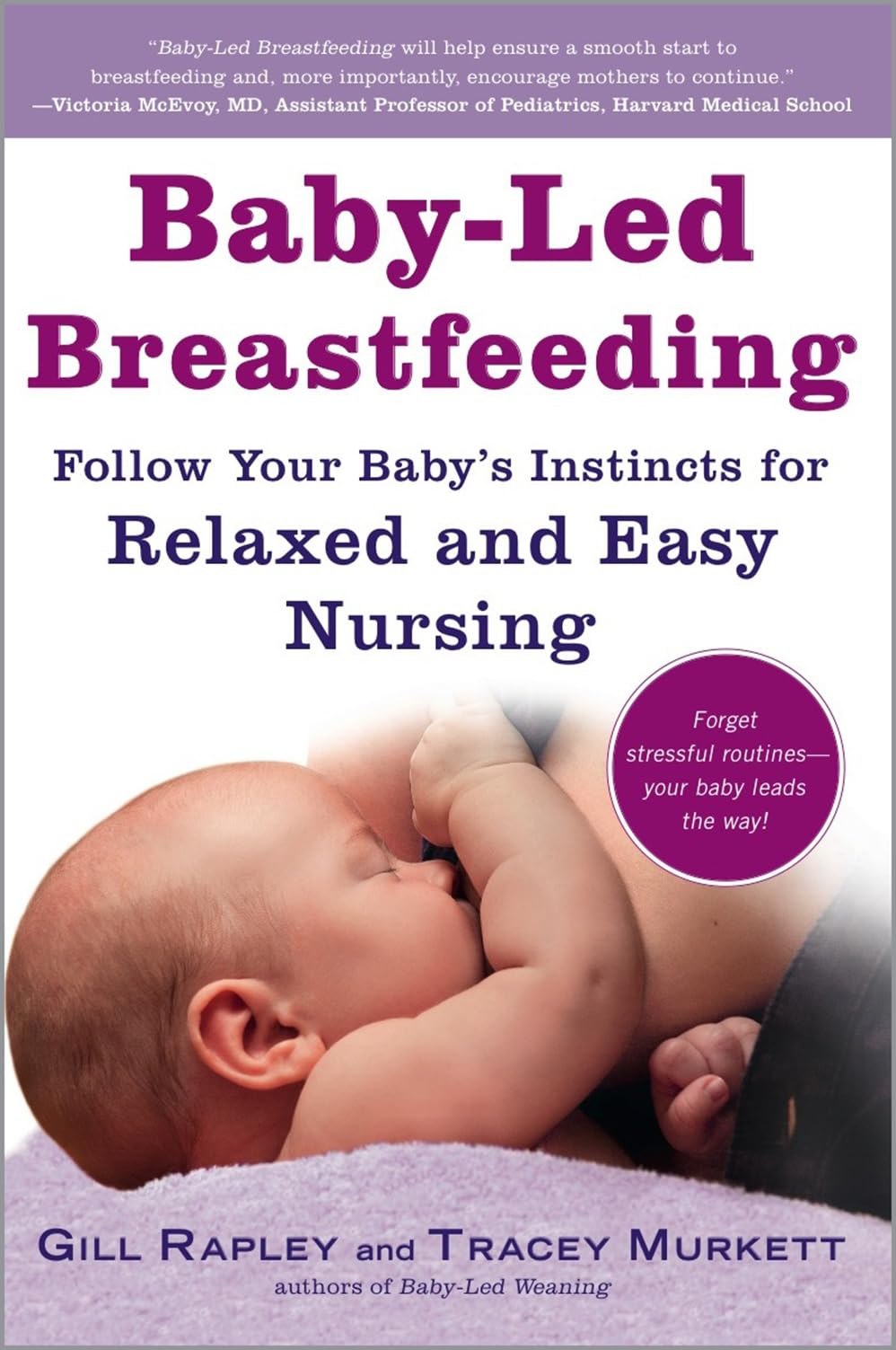 Baby-Led Breastfeeding: Follow Your Baby’s Instincts for Relaxed and Easy Nursing book