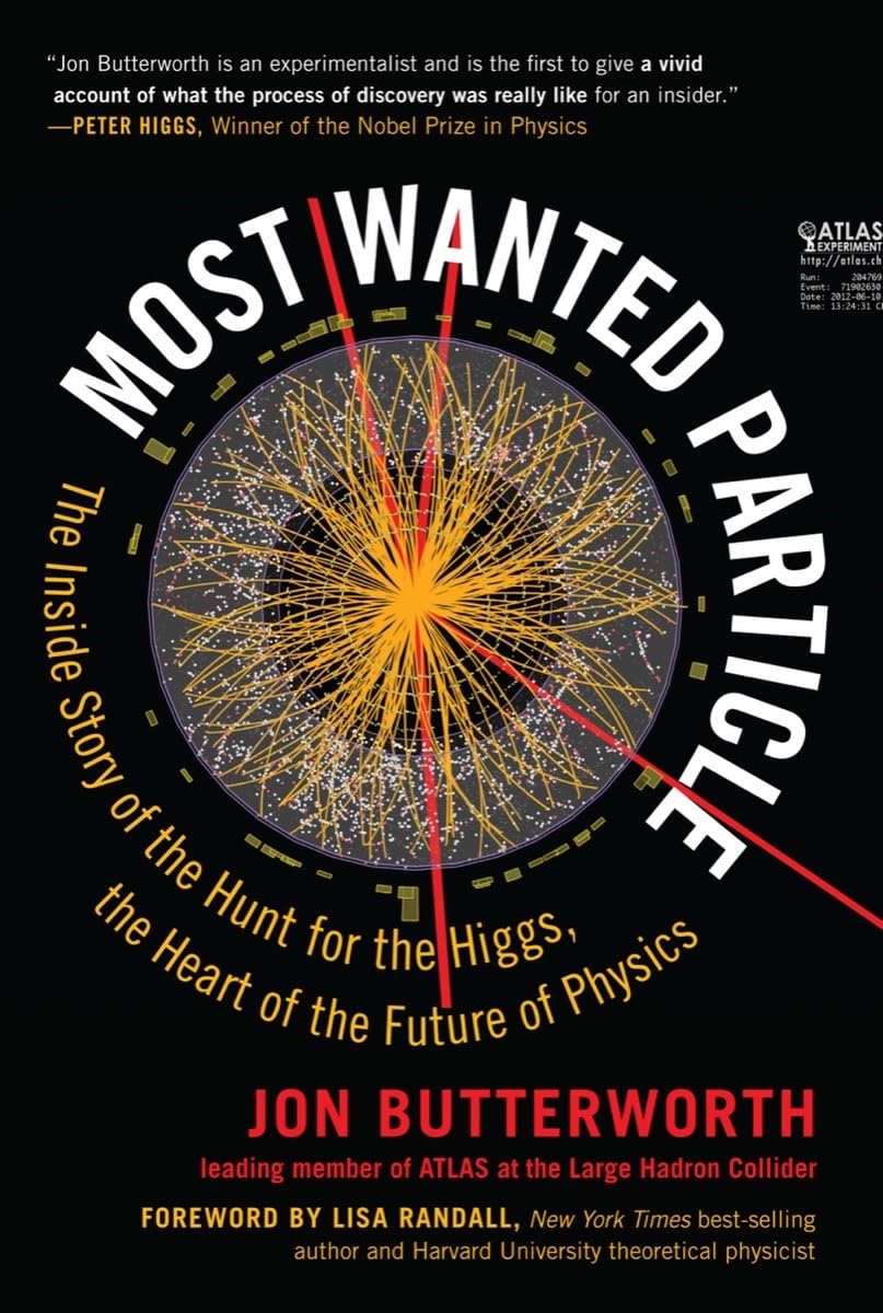 Most Wanted Particle: The Inside Story of the Hunt for the Higgs, the Heart of the Future of Physics Business & Technology