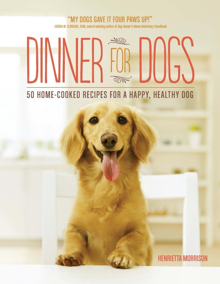 Dinner for Dogs: 50 Home-Cooked Recipes for a Happy, Healthy Dog Pets