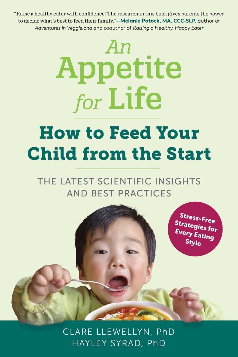 An Appetite for Life: How to Feed Your Child from the Start Parents & Children
