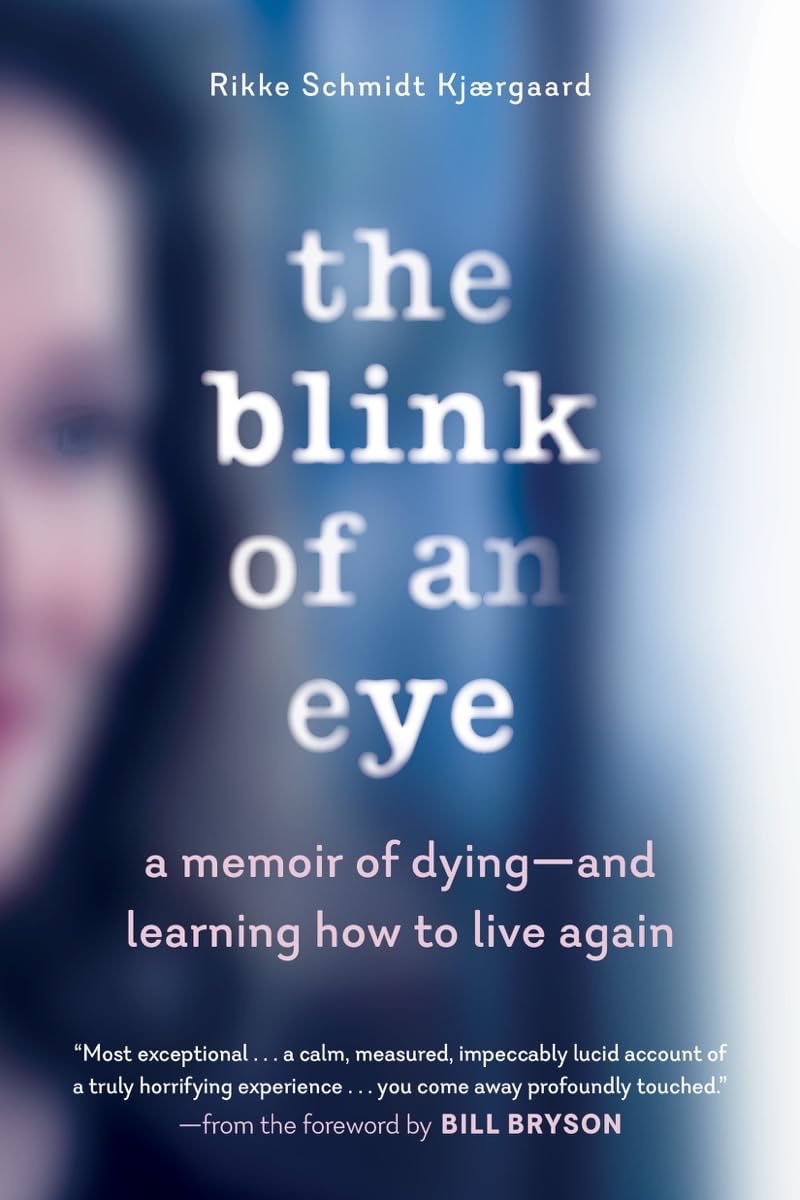 The Blink of an Eye: A Memoir of Dying―and Learning How to Live Again Medicine