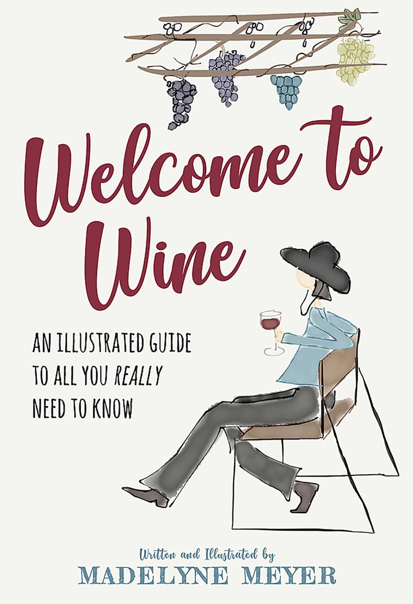 Welcome to Wine: An Illustrated Guide to All You Really Need to Know Self-help