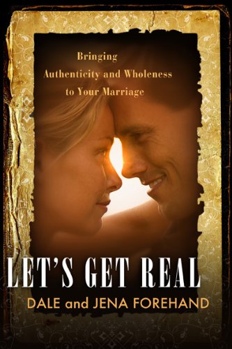 Let's Get Real: Bringing Authenticity and Wholeness to Your Marriage Religion & Esotericism