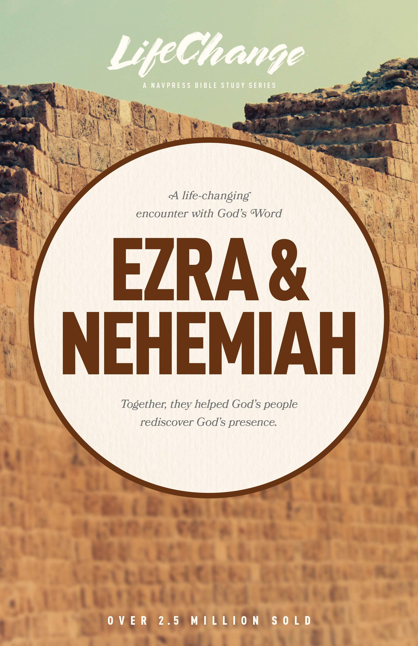 A Life Changing Encounter With God's Word from the Books of Ezra & Nehemiah (LifeChange, Band 41) Religion & Esotericism