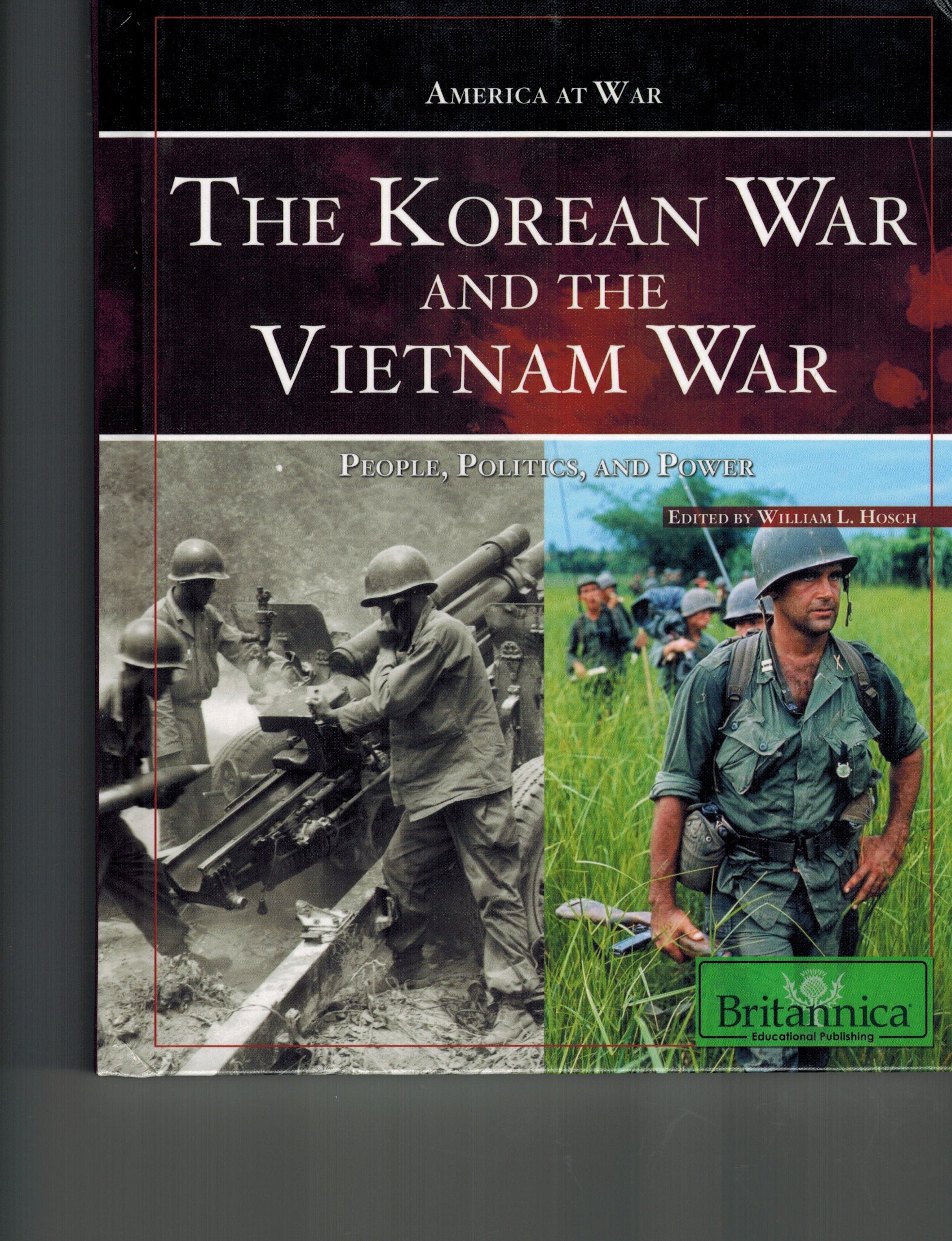 The Korean War and the Vietnam War: People, Politics, and Power (America at War) Politics & History