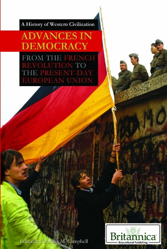 Advances in Democracy: From the French Revolution to the Present-day European Union (A History of Western Civilization) Politics & History